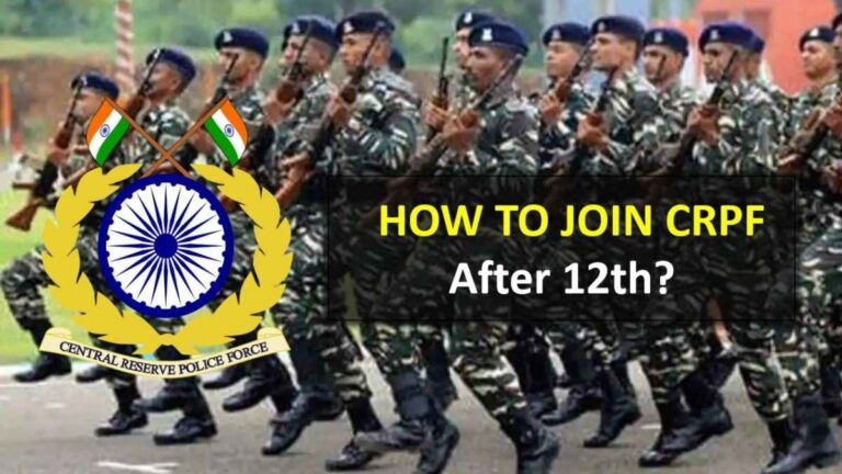 How to Join CRPF after 12th? Check Eligibility, Salary & Selection Process