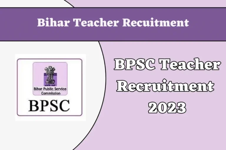 Bpsc Teacher Recruitment 2023 – 170461 Form, Fee, Date, Eligibility
