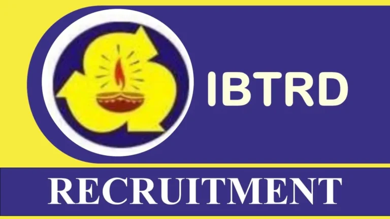 IBTRD Recruitment 2023: Check Posts, Vacancy, Salary, Qualification, Age And How To Apply