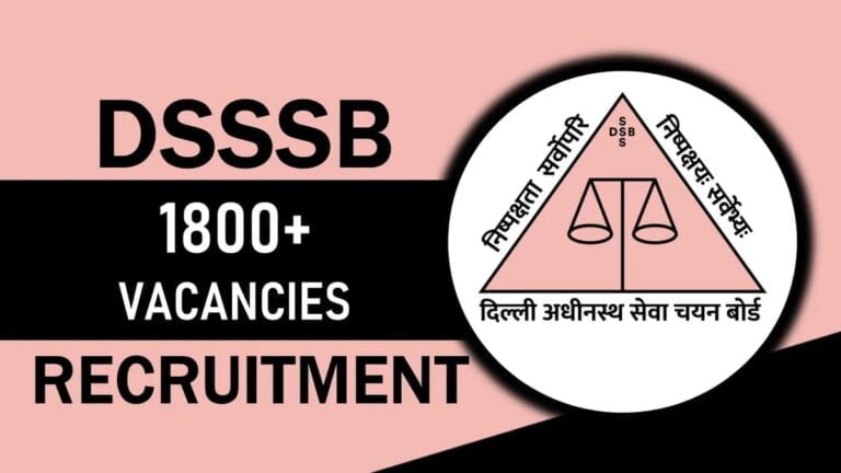 DSSSB RECRUITMENT 2023 FOR 1800+ VACANCIES: वेतन 142400 तक, पोस्ट, पात्रता और अन्य महत्वपूर्ण विवरण