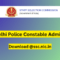 SSC Delhi Police Constable Admit Card