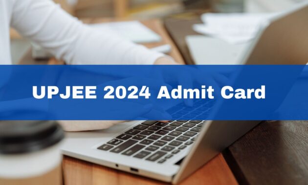 UPJEE 2024 Admit Card