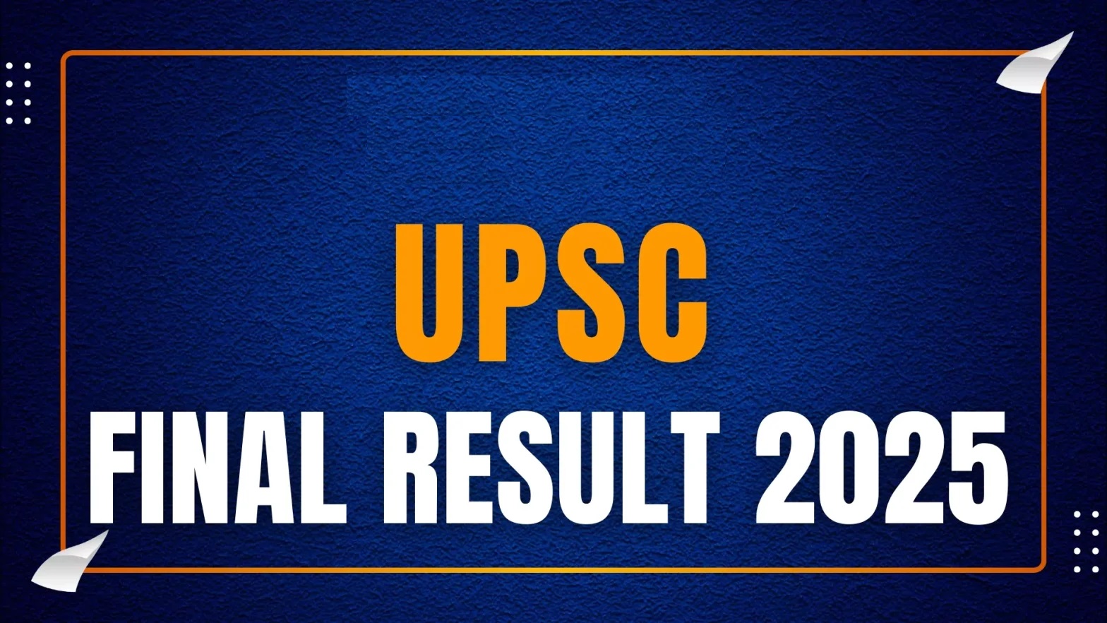 UPSC Final Result 2025
